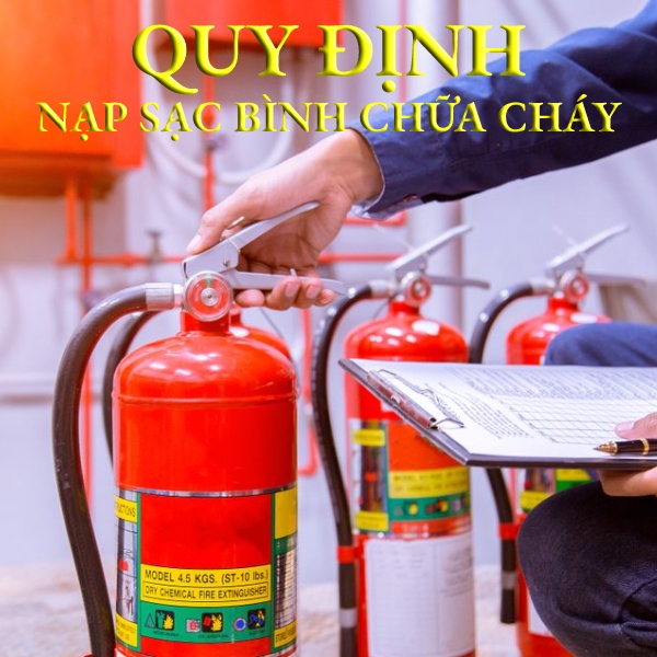 Cập nhật quy định nạp sạc bình chữa cháy mới nhất